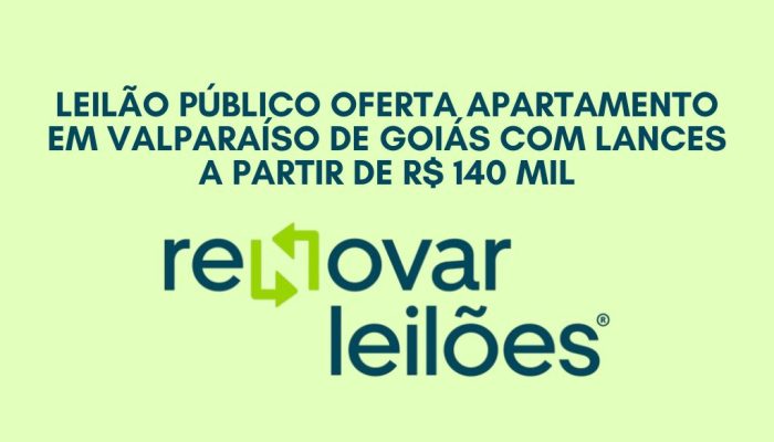Leilão público oferta apartamento em Valparaíso de Goiás com lances a partir de R$ 140 mil.
