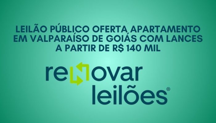 Leilão público oferta apartamento em Valparaíso de Goiás com lances a partir de R$ 140 mil